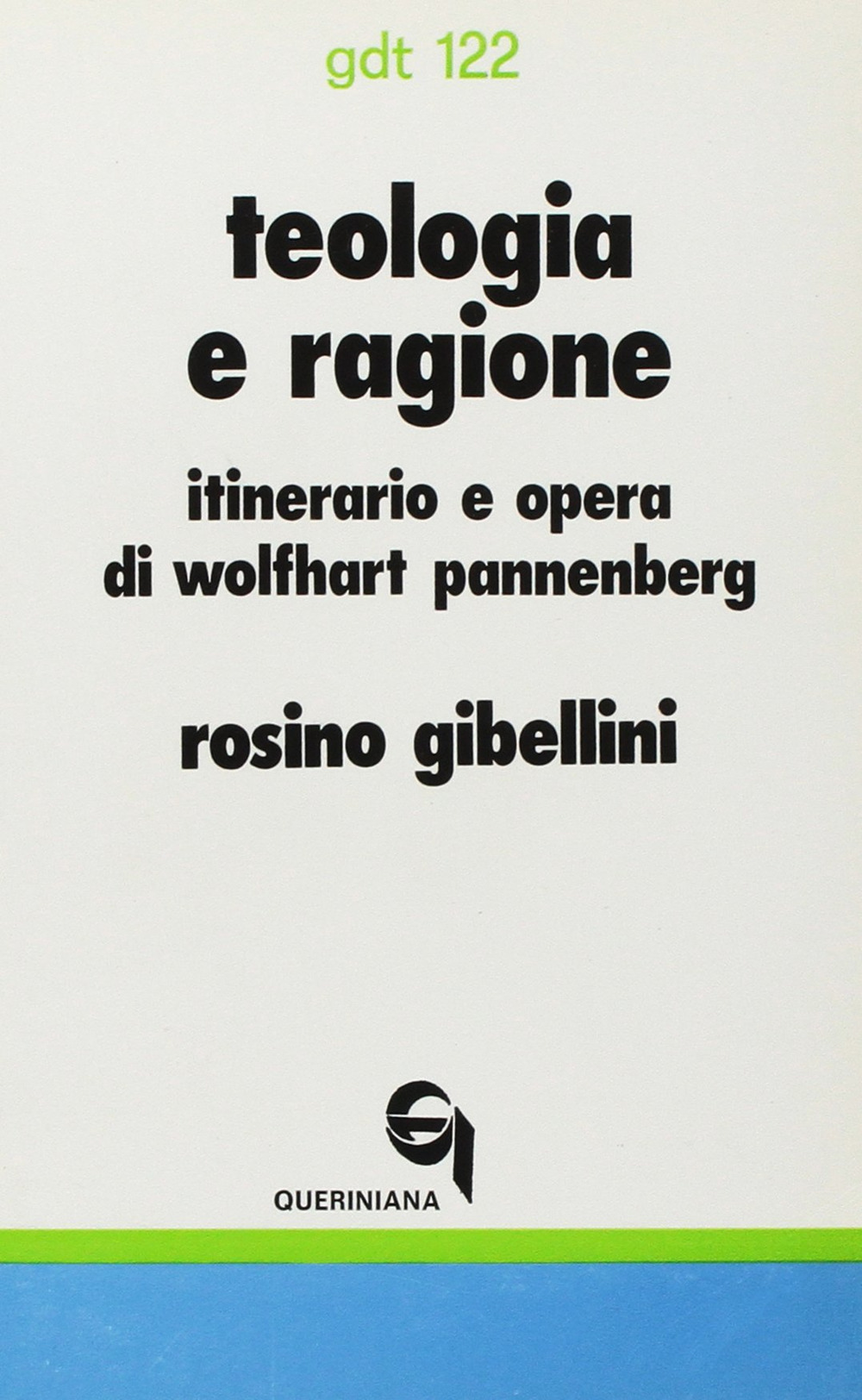 Teologia e ragione. Itinerario e opera di Wolfhart Pannenberg