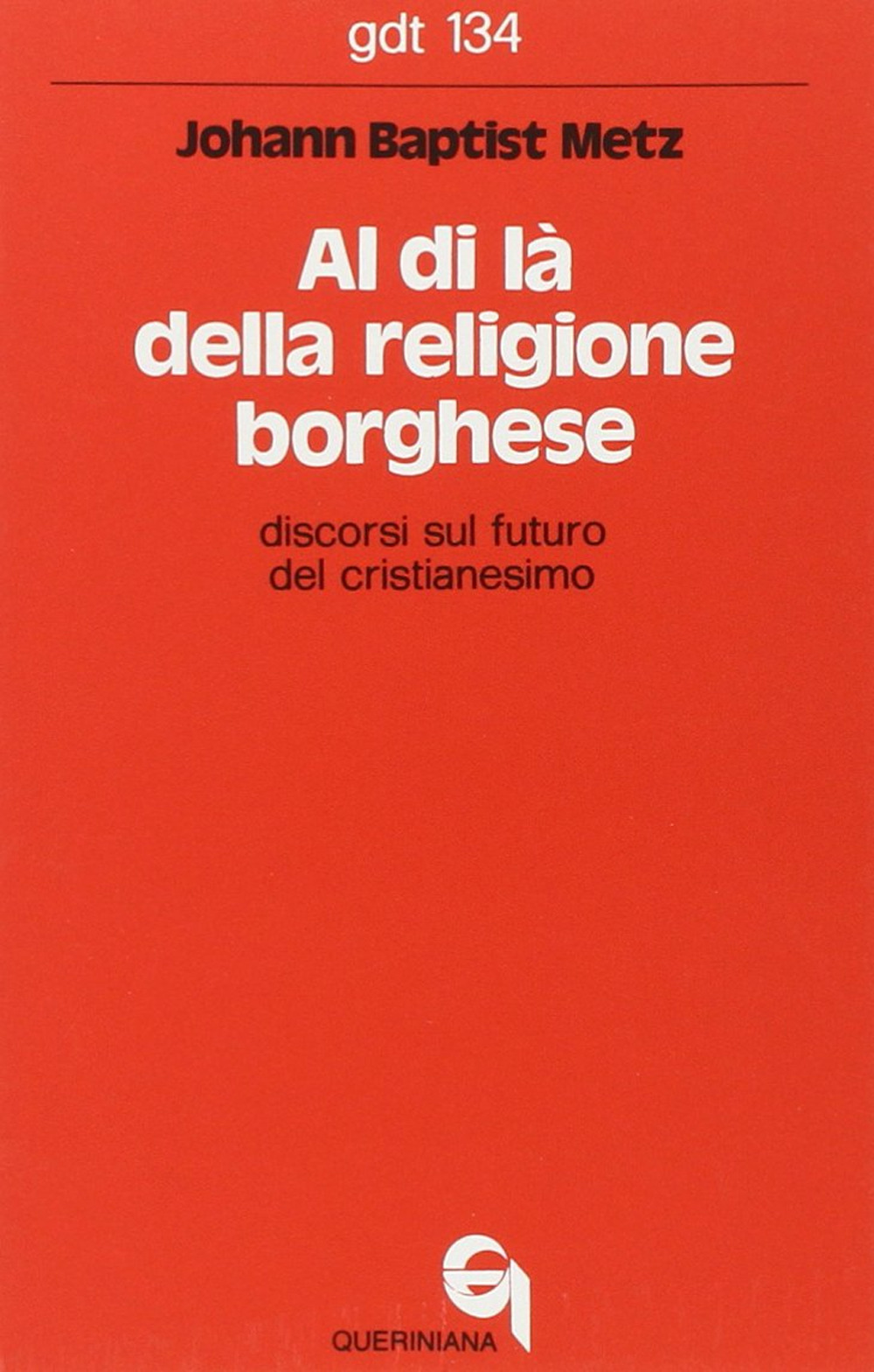 Al di là della religione borghese. Discorsi sul futuro del cristianesimo