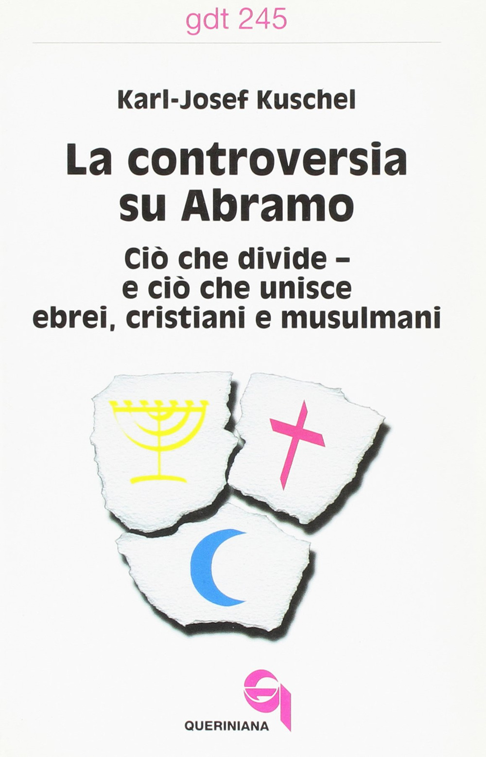 La controversia su Abramo. Ciò che divide e ciò che unisce ebrei, cristiani e musulmani