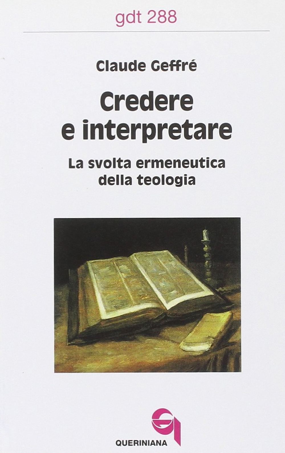 Credere e interpretare. La svolta ermeneutica della teologia