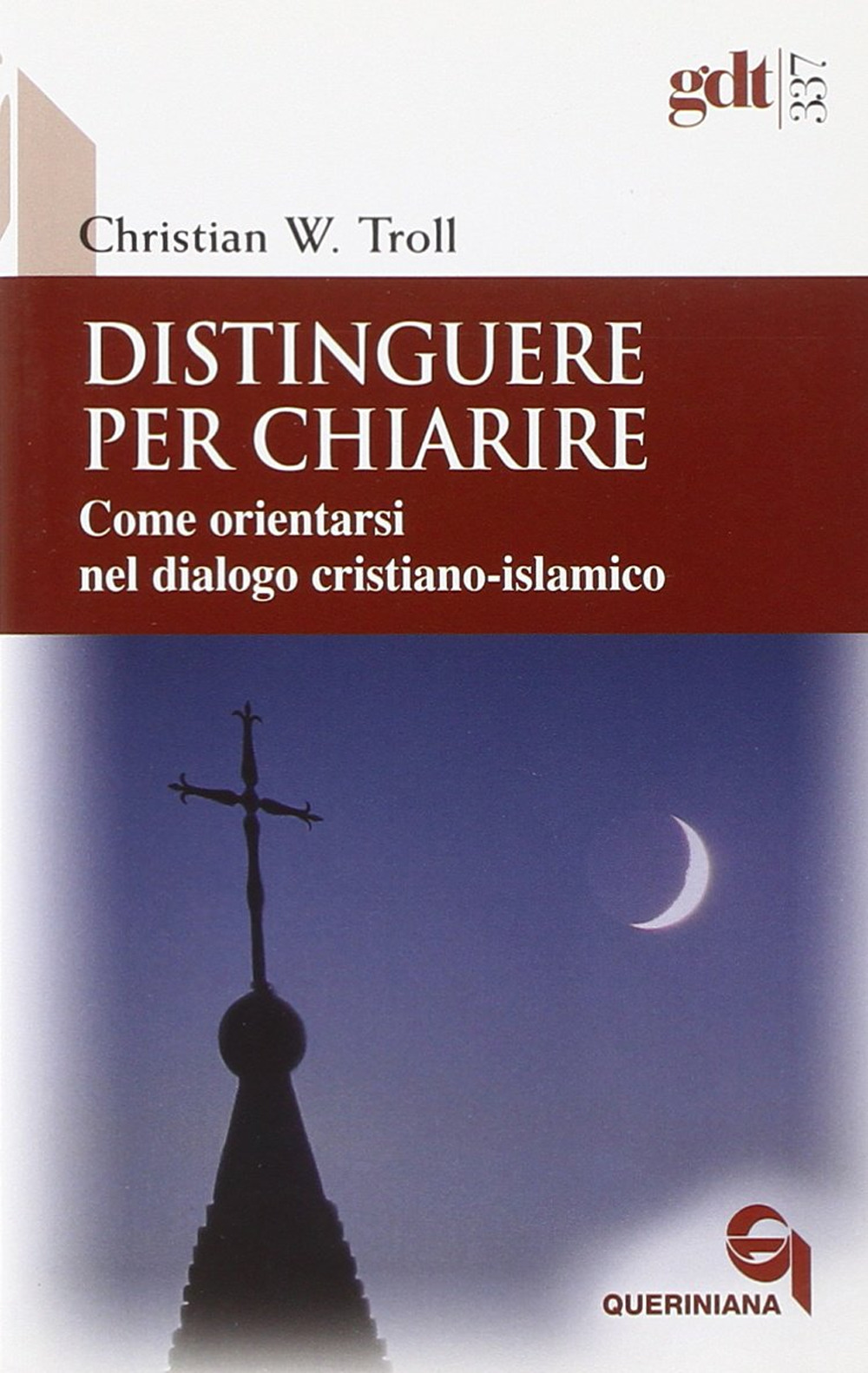 Distinguere per chiarire. Come orientarsi nel dialogo cristiano-islamico