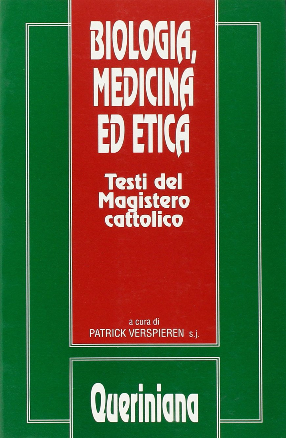 Biologia, medicina ed etica. Testi del magistero cattolico