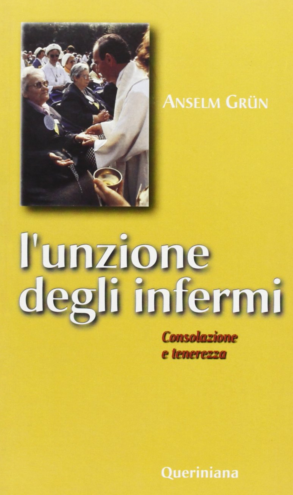 L'unzione degli infermi. Consolazione e tenerezza