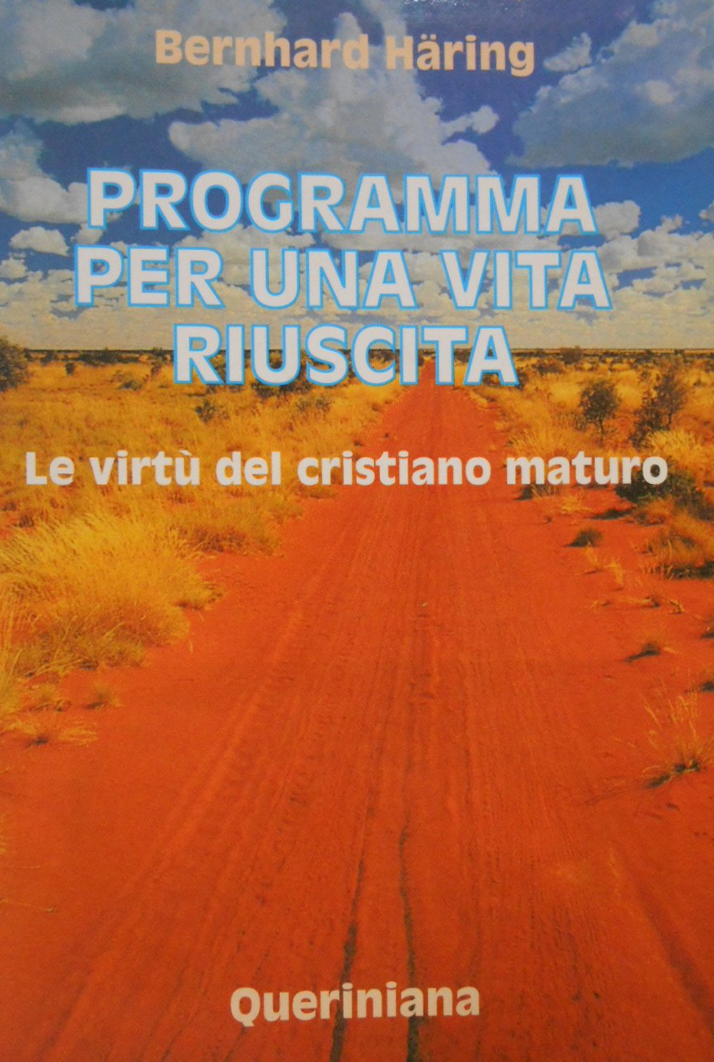 Programma per una vita riuscita. Le virtù del cristiano maturo