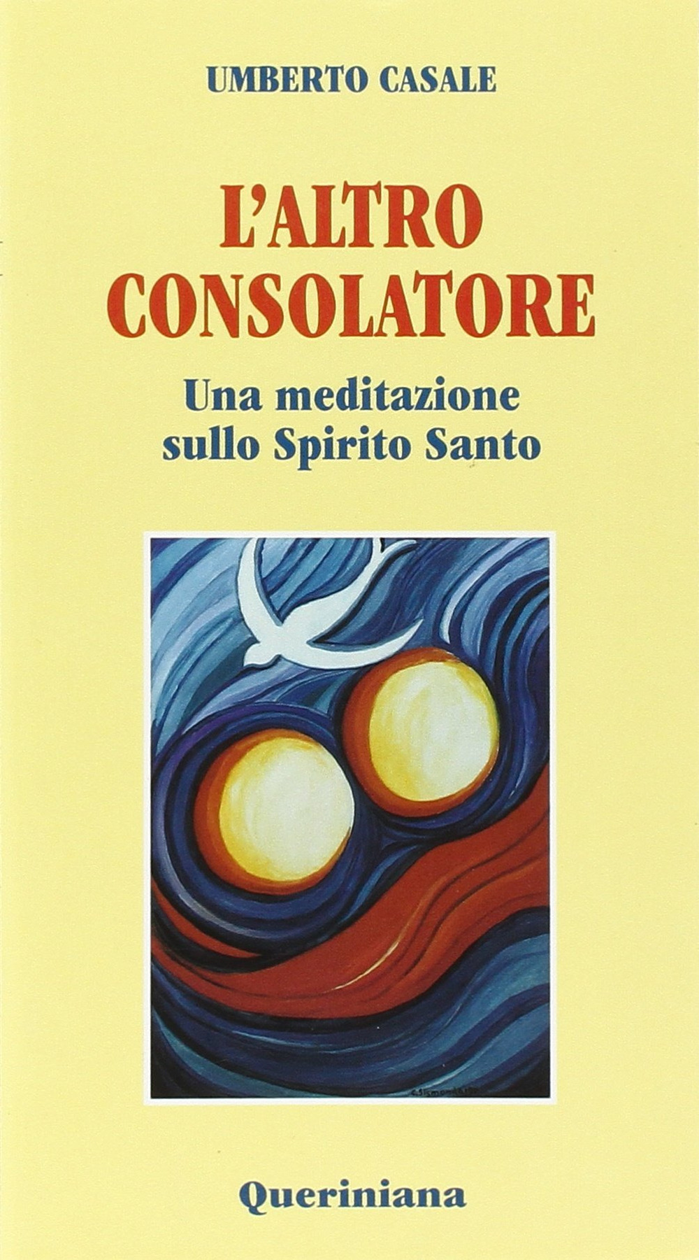 L'altro consolatore. Una meditazione sullo Spirito Santo