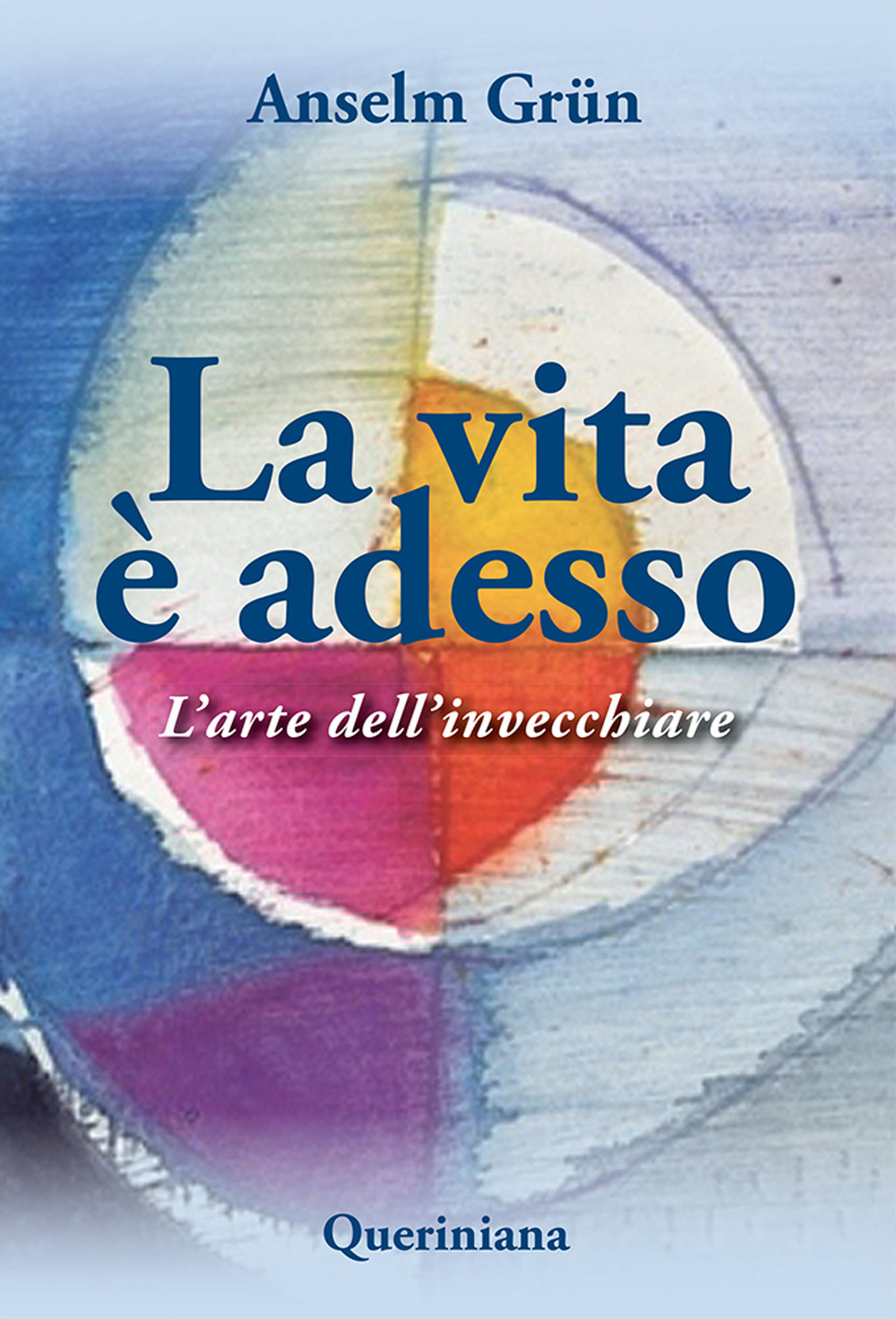 La vita è adesso. L'arte dell'invecchiare