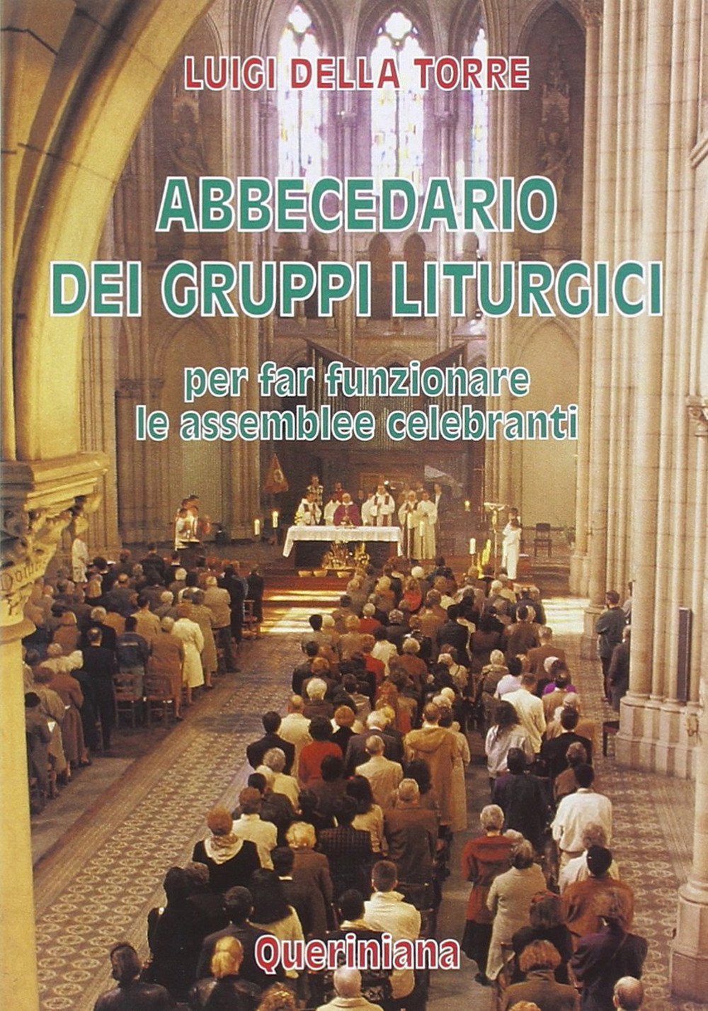 Abbecedario dei gruppi liturgici. Per far funzionare le assemblee celebranti
