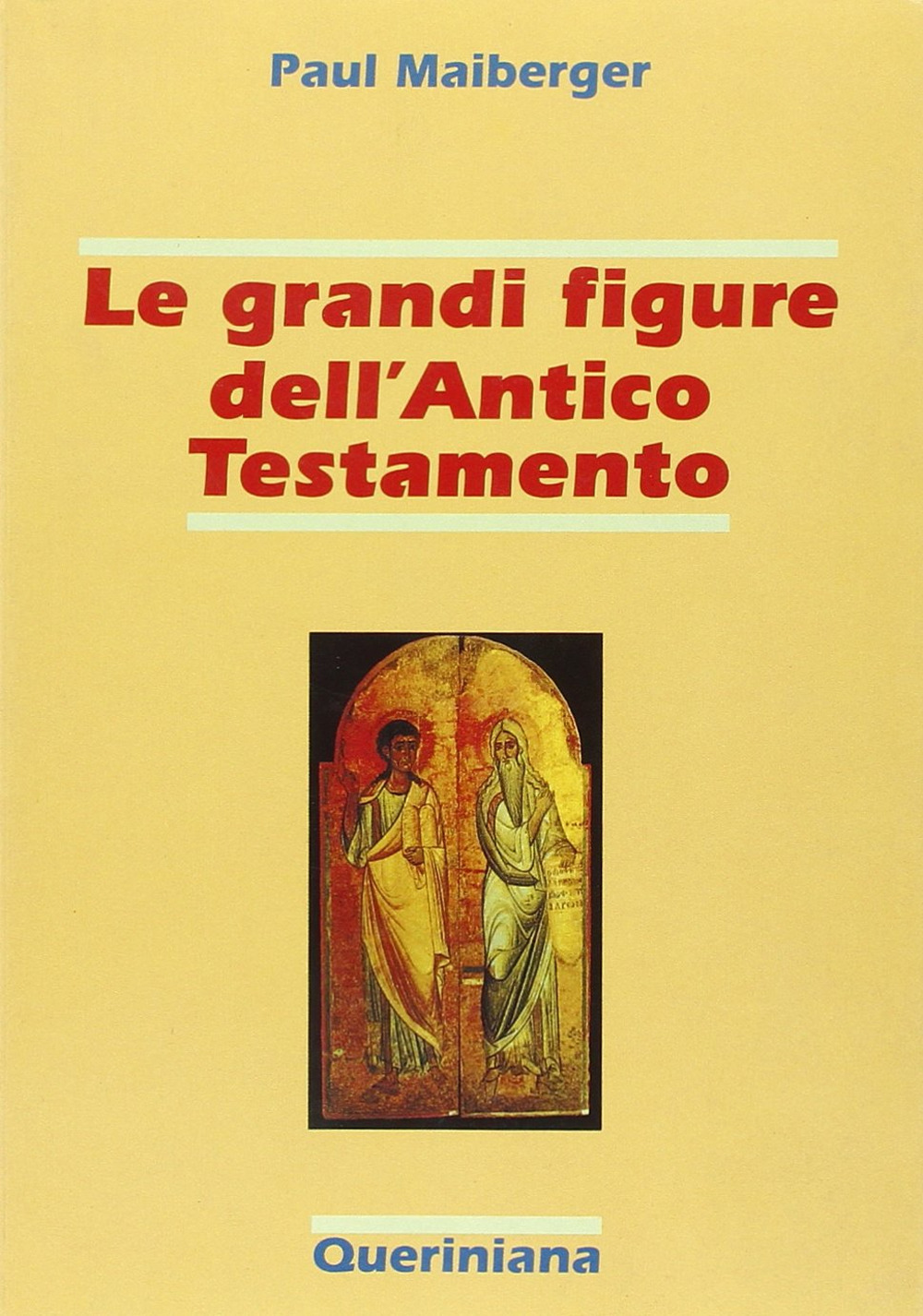 Le grandi figure dell'Antico Testamento. 40 storie di fede e di vita con spiegazione dei concetti più importanti dell'Antico Testamento