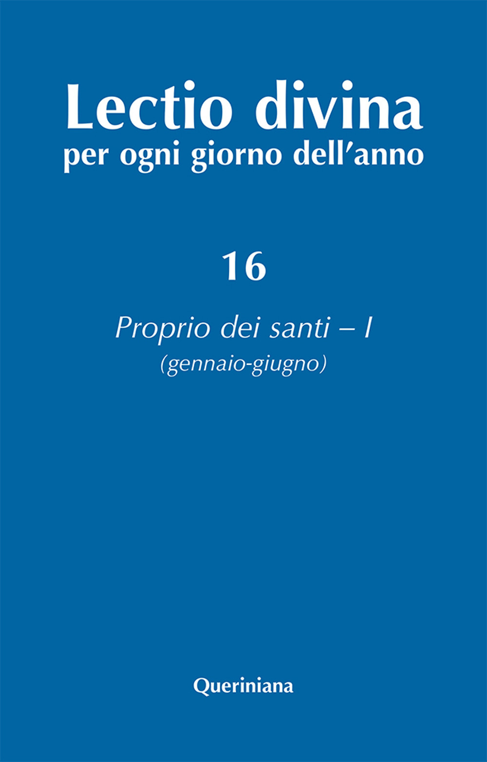 Lectio divina per ogni giorno dell'anno. Ediz. ampliata. Vol. 16: Proprio dei santi 1 (gennaio-giugno)