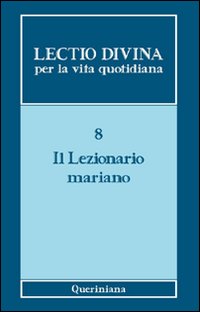 Lectio divina per la vita quotidiana. Vol. 8: Il lezionario mariano