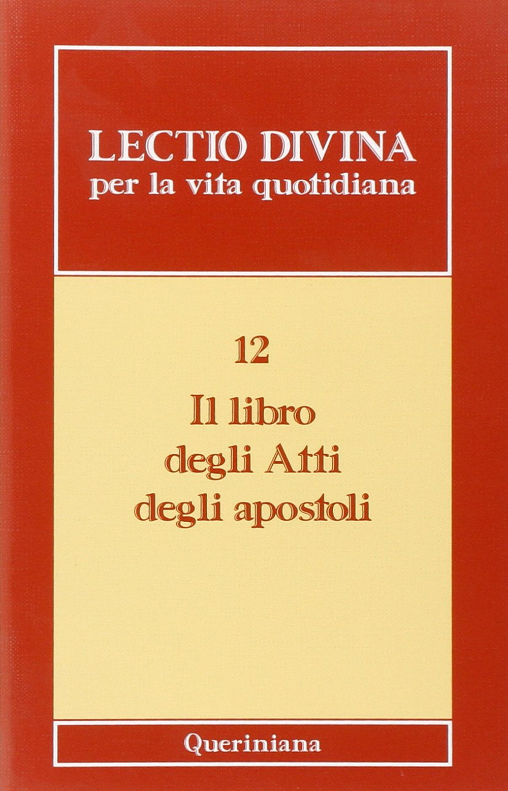 Lectio divina per la vita quotidiana. Vol. 12: Il libro degli Atti degli Apostoli