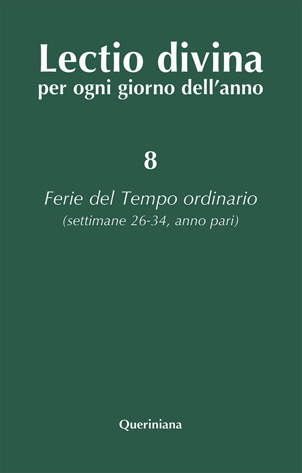 Lectio divina per ogni giorno dell'anno. Vol. 8: Ferie del tempo ordinario. Settimane 26-34, anno pari