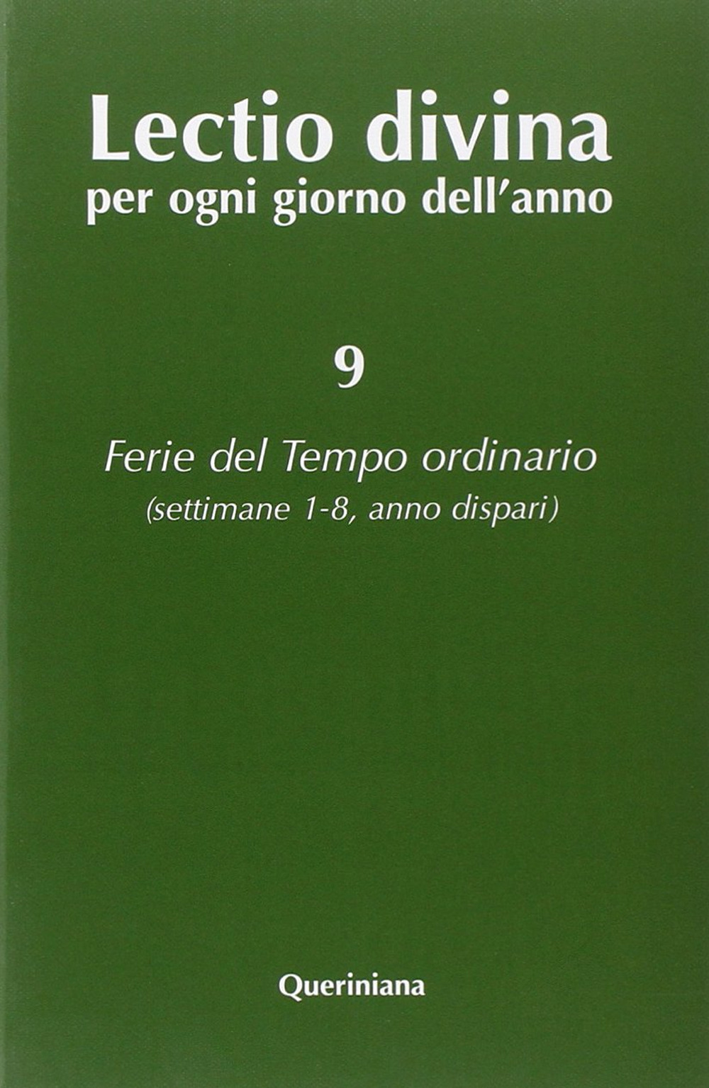 Lectio divina per ogni giorno dell'anno. Vol. 9: Ferie del tempo ordinario. Settimane 1-8, anno dispari