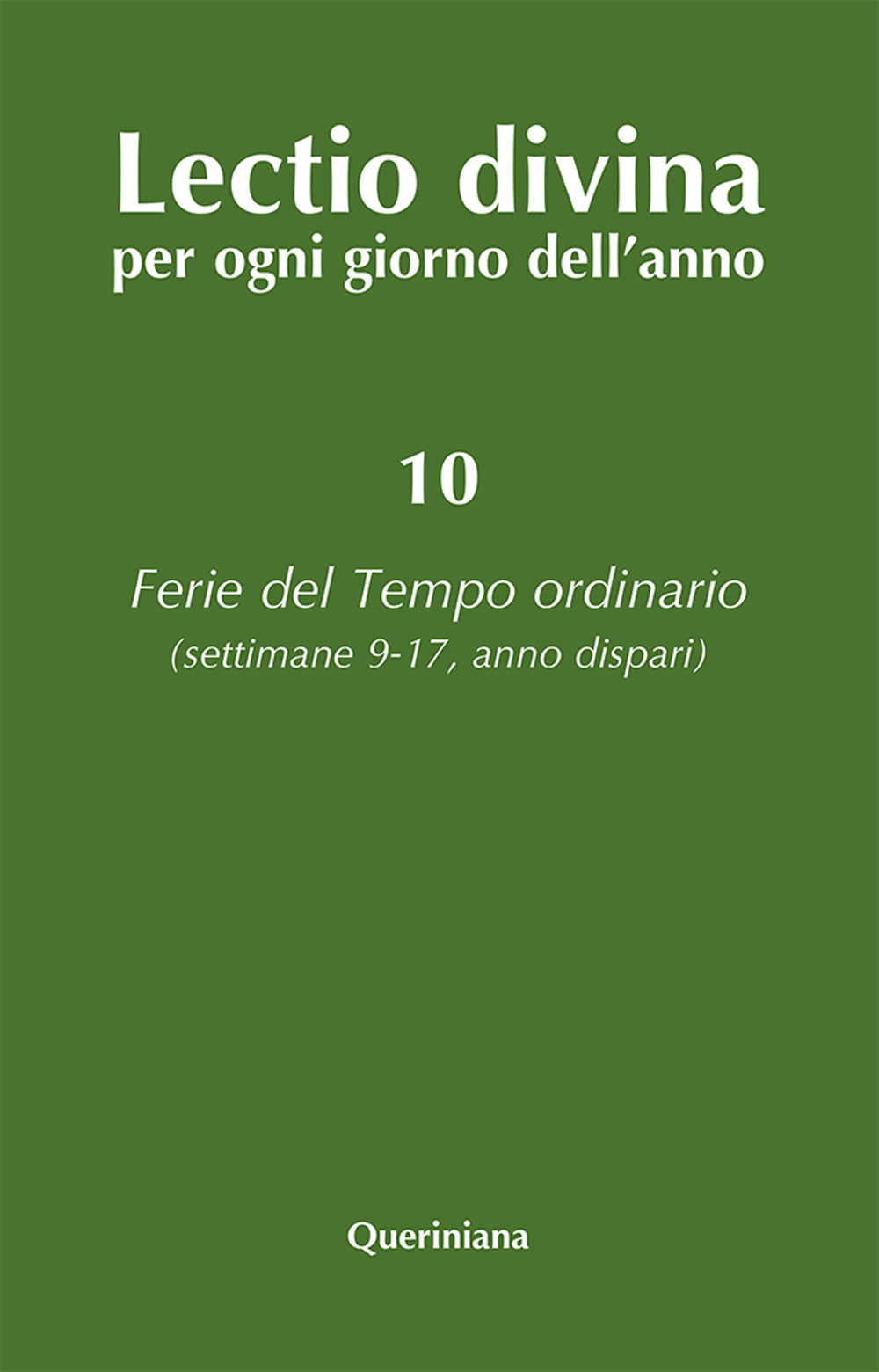 Lectio divina per ogni giorno dell'anno. Vol. 10: Ferie del tempo ordinario. Settimane 9-17, anno dispari