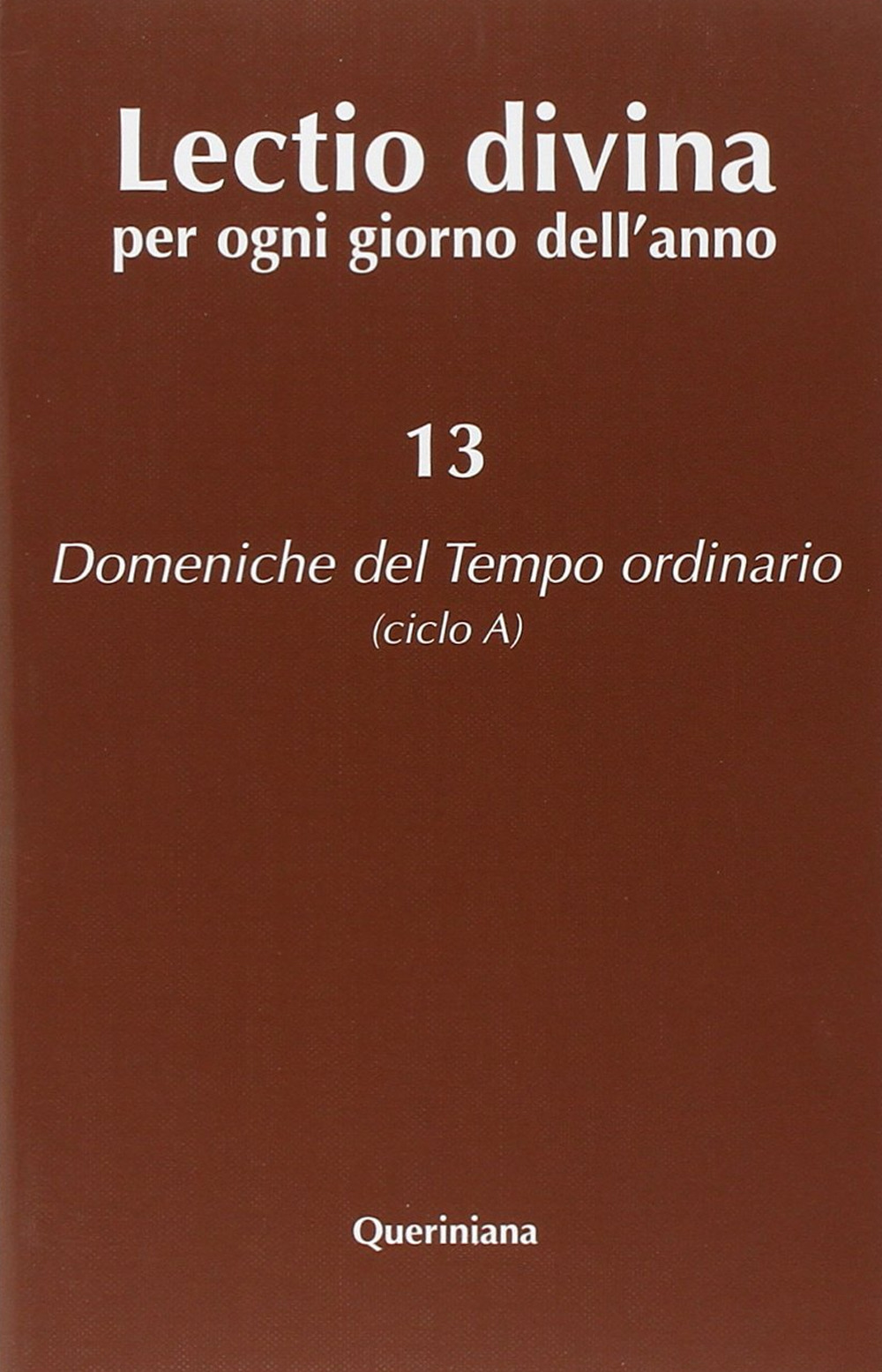 Lectio divina per ogni giorno dell'anno. Vol. 13: Domeniche del tempo ordinario (ciclo A)