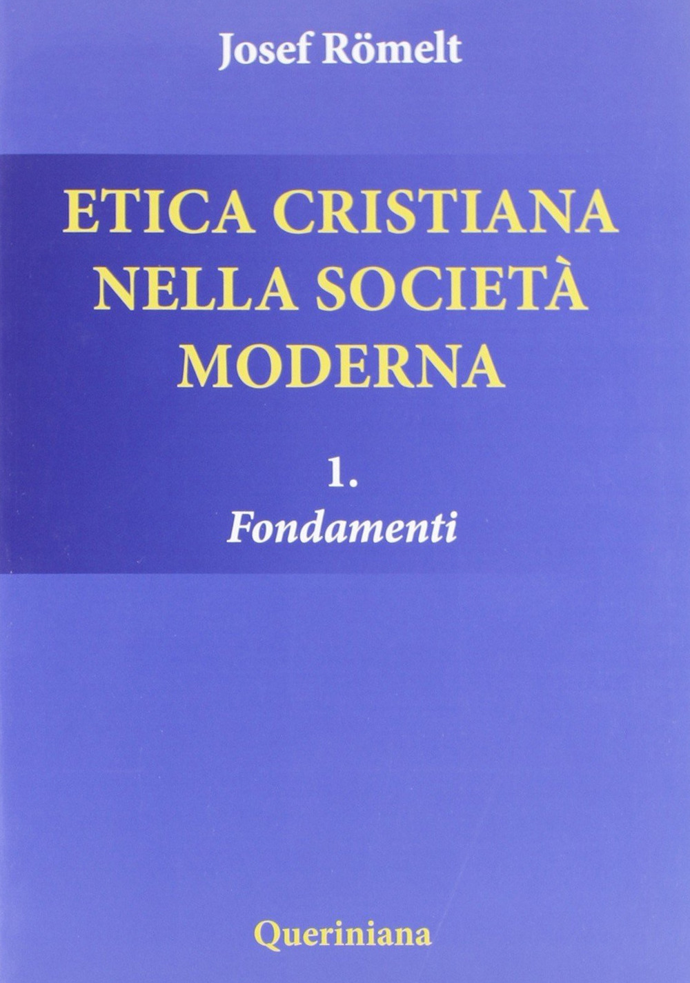 Etica cristiana nella società moderna. Vol. 1: Fondamenti