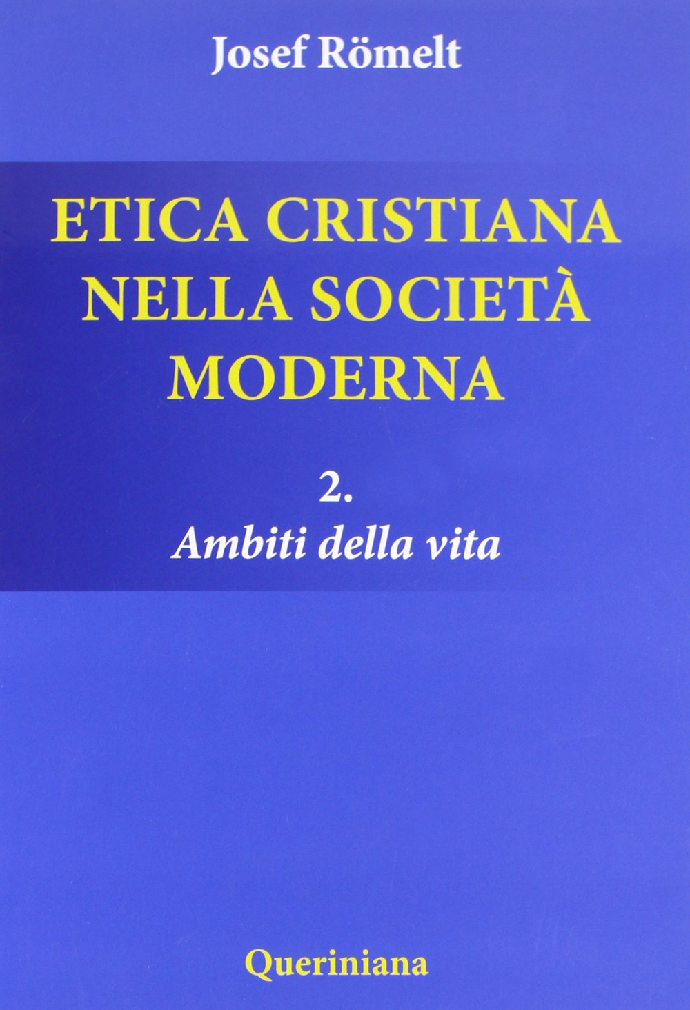 Etica cristiana nella società moderna. Vol. 2: Ambiti della vita