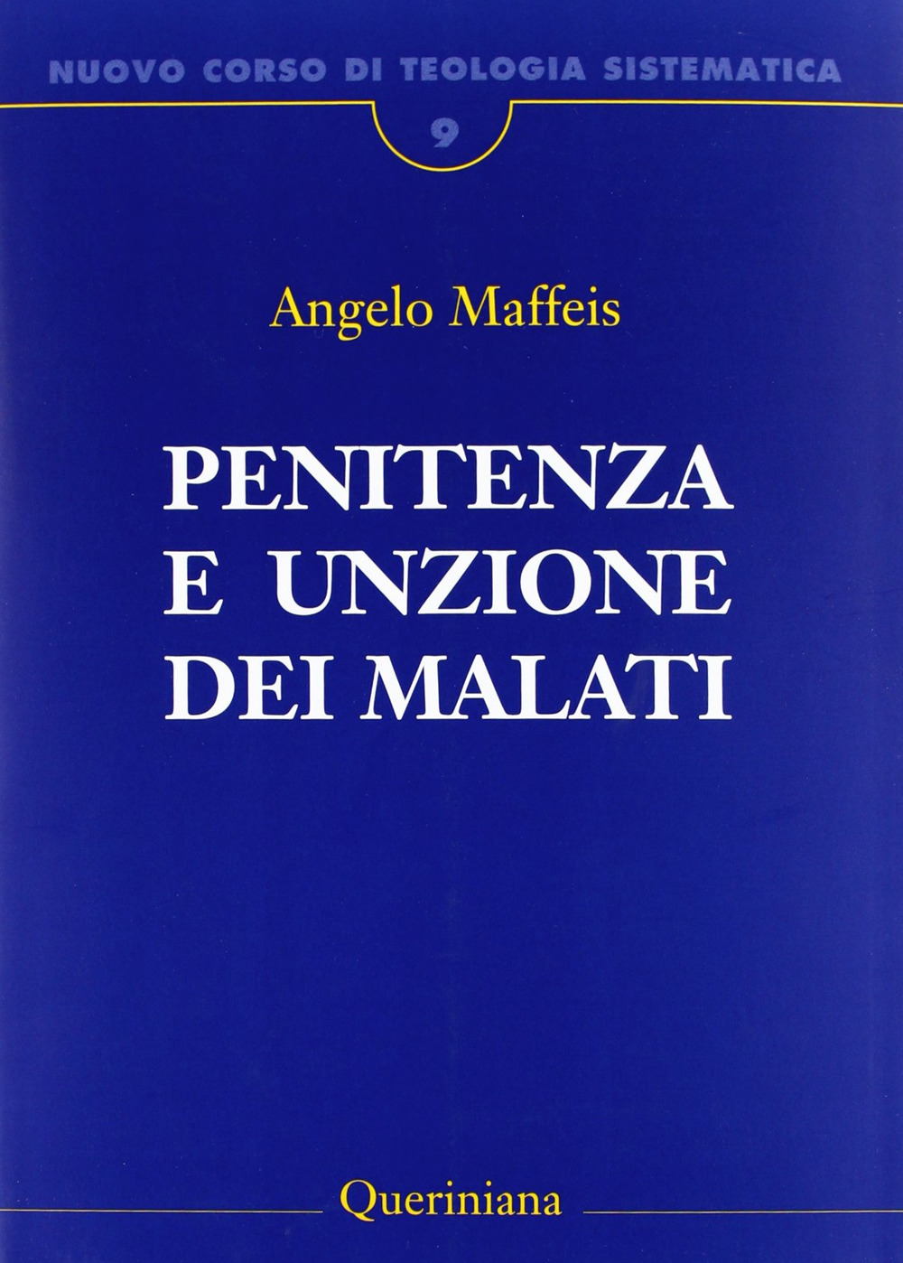 Nuovo corso di teologia sistematica. Vol. 9: Penitenza e unzione dei malati