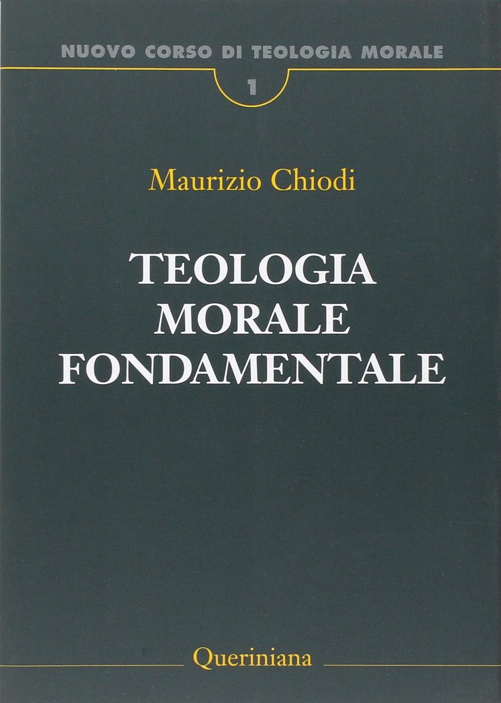 Nuovo corso di teologia morale. Vol. 1: Teologia morale fondamentale