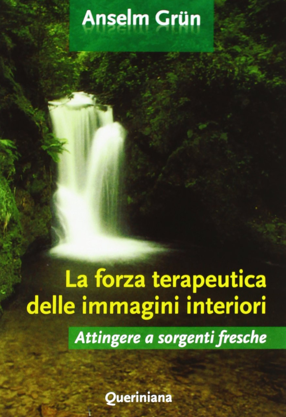 La forza terapeutica delle immagini interiori. Attingere a sorgenti fresche