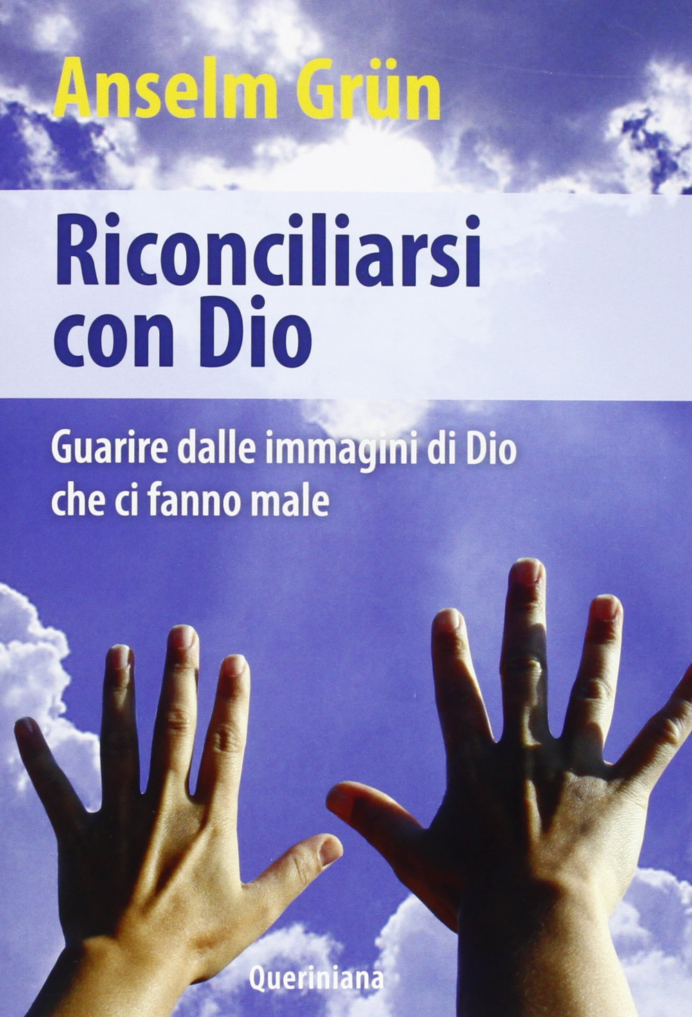 Riconciliarsi con Dio. Guarire dalle immagini di Dio che ci fanno male