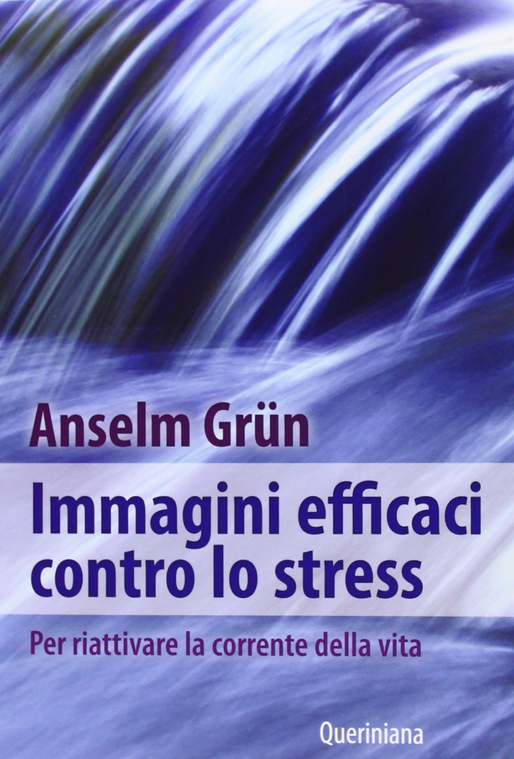 Immagini efficaci contro lo stressi. Per riattivare la corrente della vita