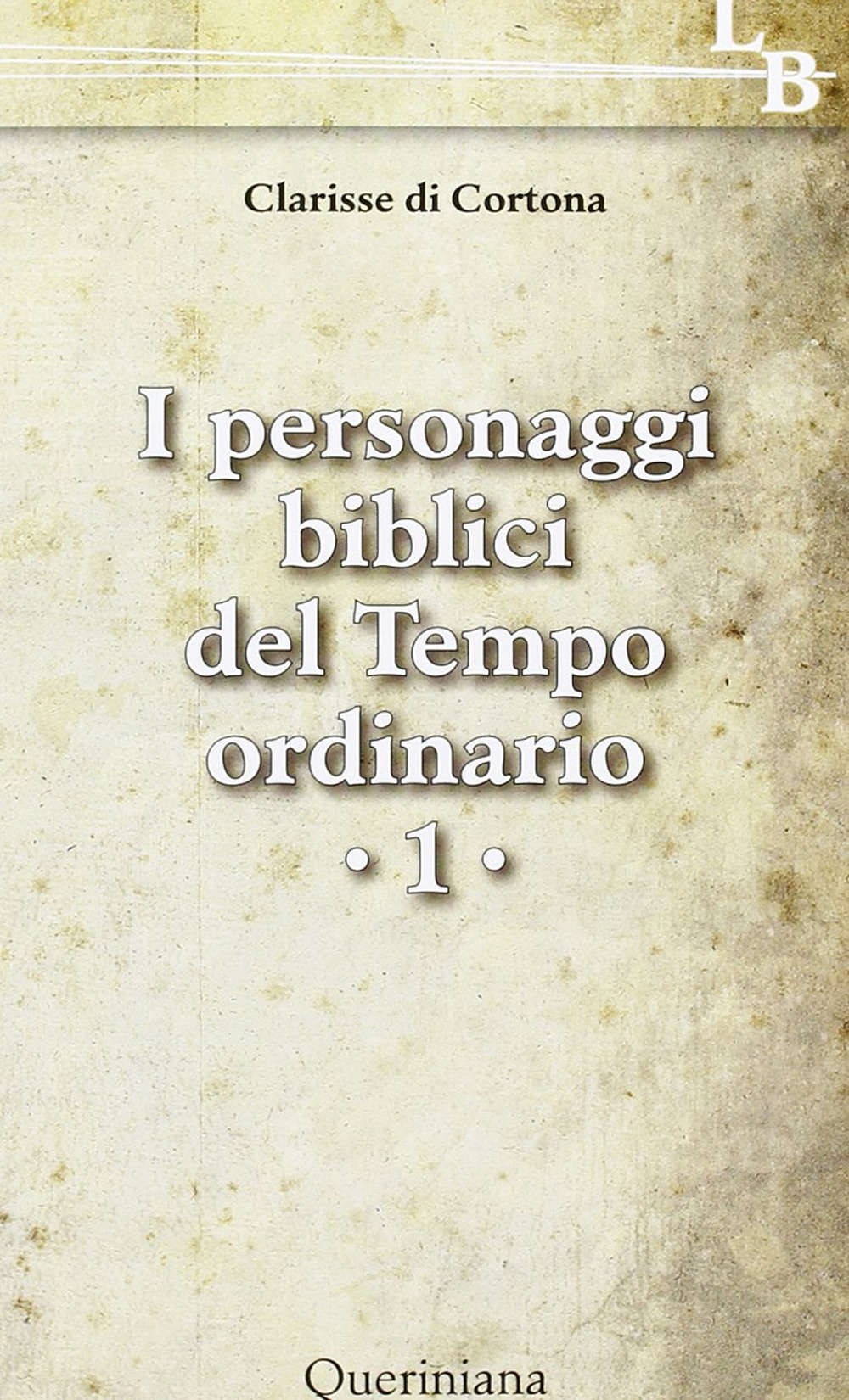 I personaggi biblici del tempo ordinario. Vol. 1