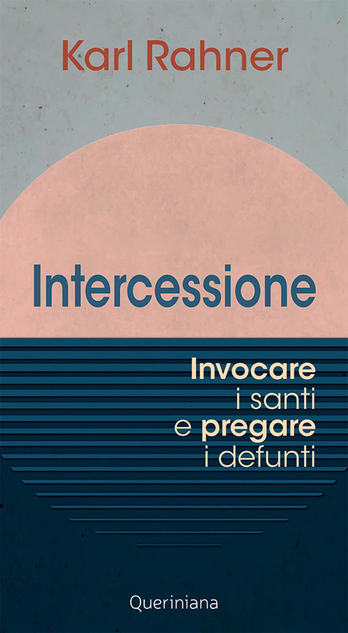 Intercessione. Invocare i santi e pregare i defunti