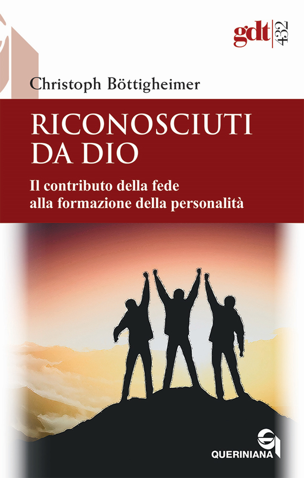 Riconosciuti da Dio. Il contributo della fede alla formazione della personalità