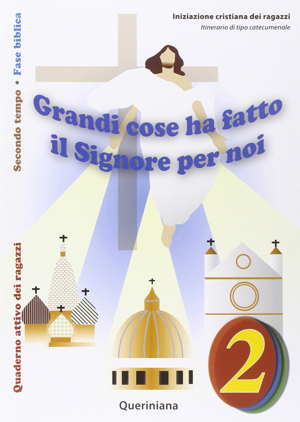 Grandi cose ha fatto il Signore per noi. Quaderno attivo dei ragazzi. Ediz. illustrata. Vol. 2