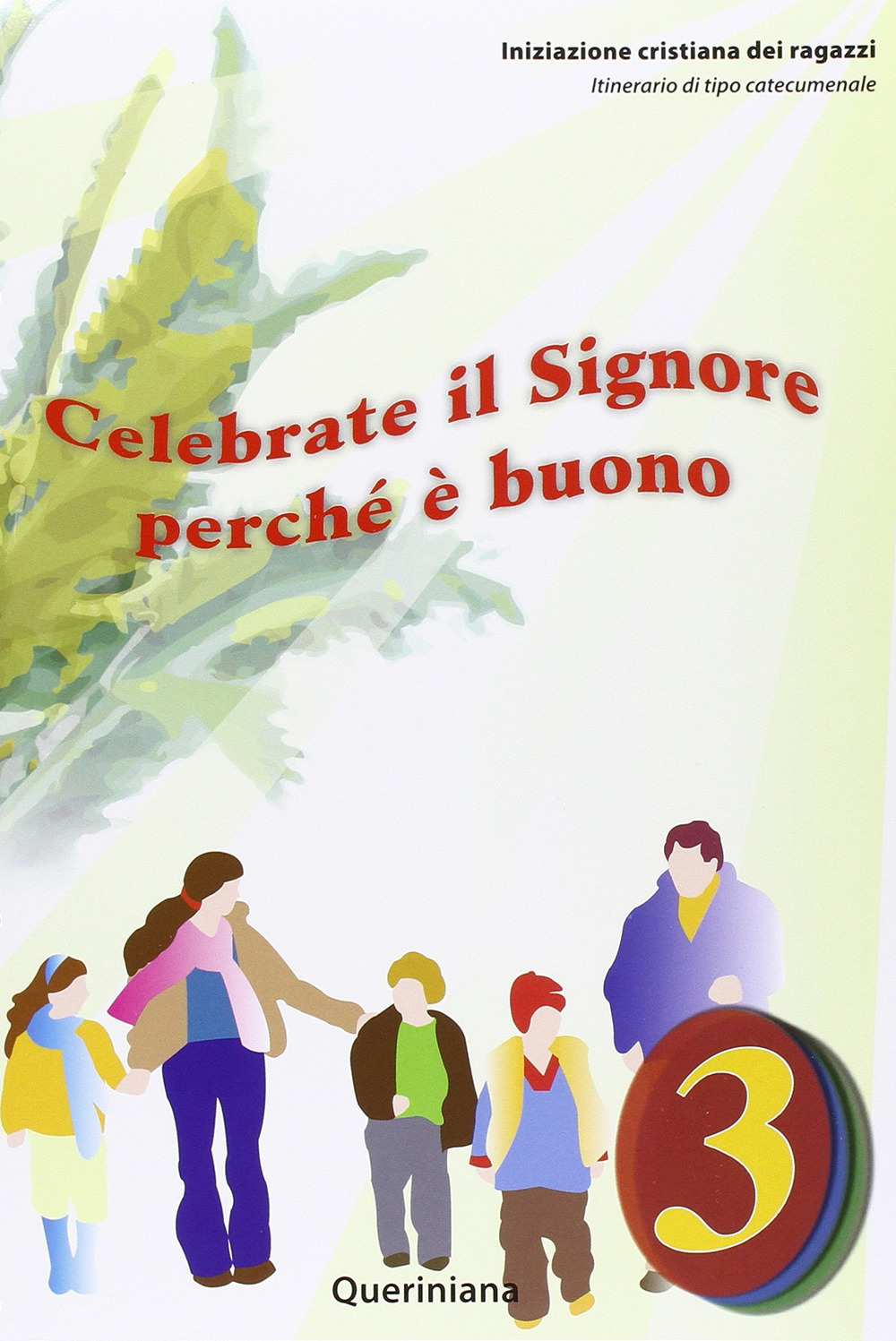 Celebrate il Signore perché è buono. Quaderno attivo dei ragazzi. Vol. 3