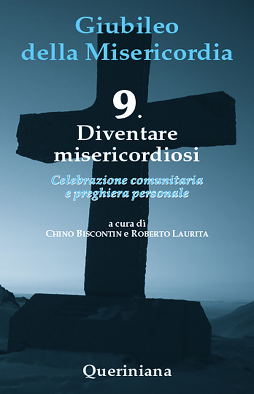 Diventare misericordiosi. Vol. 9: Diventare misericordiosi