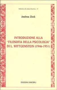 Introduzione alla «Filosofia della psicologia» di L. Wittgenstein (1946-1951)