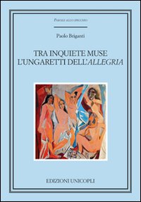 Tra inquiete muse. L'Ungaretti dell'«Allegria»