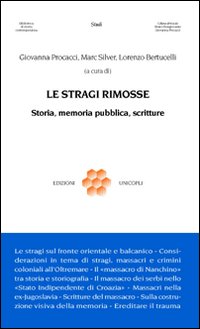 Le stragi rimosse. Storia, memoria pubblica, scritture