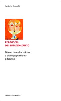 Pedagogia del disagio adulto. Dialogo interdisciplinare e accompagnamento educativo