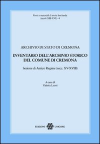 Inventario dell'archivio storico del comune di Cremona. Sezione di Antico Regime (secc. XV-XVIII)