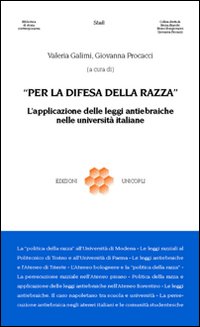 Per la difesa della razza. L'applicazione delle leggi antiebraiche nelle università italiane