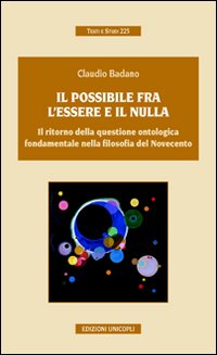 Il possibile tra l'essere e il nulla. Il ritorno della questione ontologica fondamentale nella filosofia del Novecento