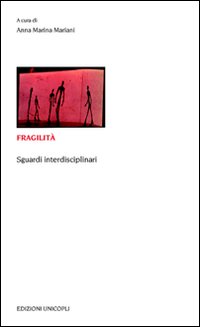 Fragilità. Sguardi interdisciplinari