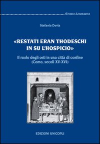 Restati eran thodeschi in su l'hospicio. Il ruolo degli osti in una città di confine. (Como, secoli XV-XVI)