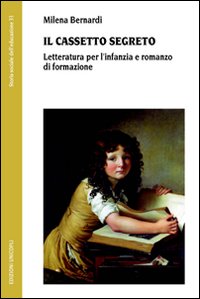 Il cassetto segreto. Letteratura per l'infanzia e romanzo di formazione