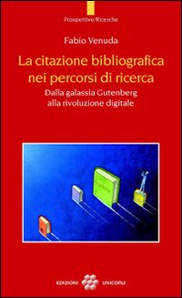 La citazione bibliografica nei percorsi di ricerca. Dalla galassia Gutenberg alla rivoluzione digitale