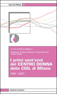 I primi vent'anni del centro donna della CGIL di Milano 1987-2007