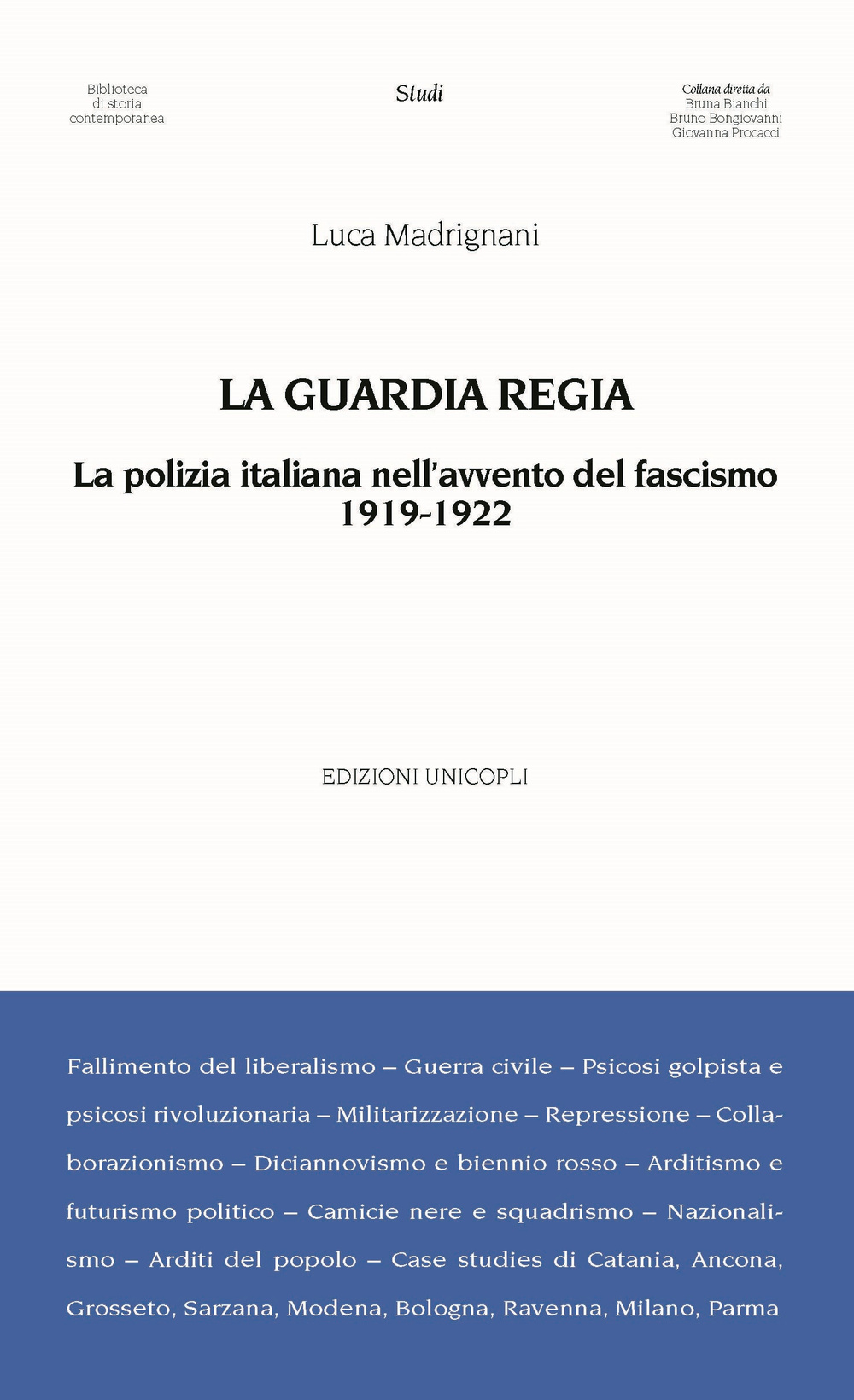 La Guardia Regia. La polizia italiana nell'avvento del fascismo (1919--1922)