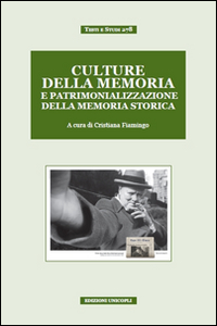 Culture della memoria e patrimonializzazione della memoria storica