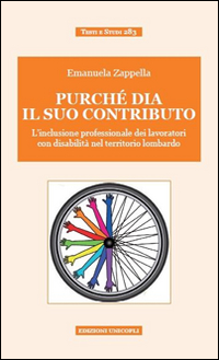 Purché dia il suo contributo. L'inclusione professionale dei lavoratori con disabilità nel territorio lombardo