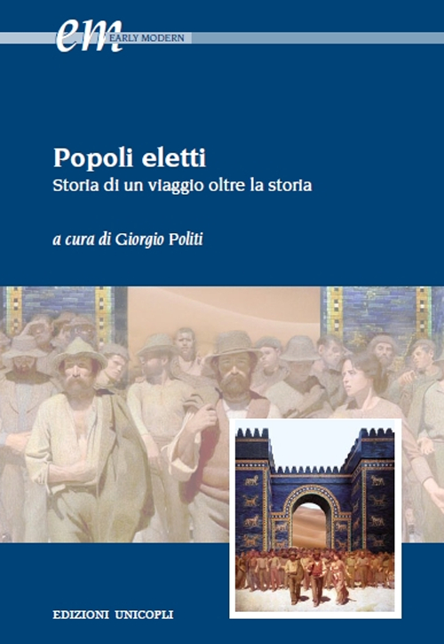 Popoli eletti. Storia di un viaggio oltre la storia