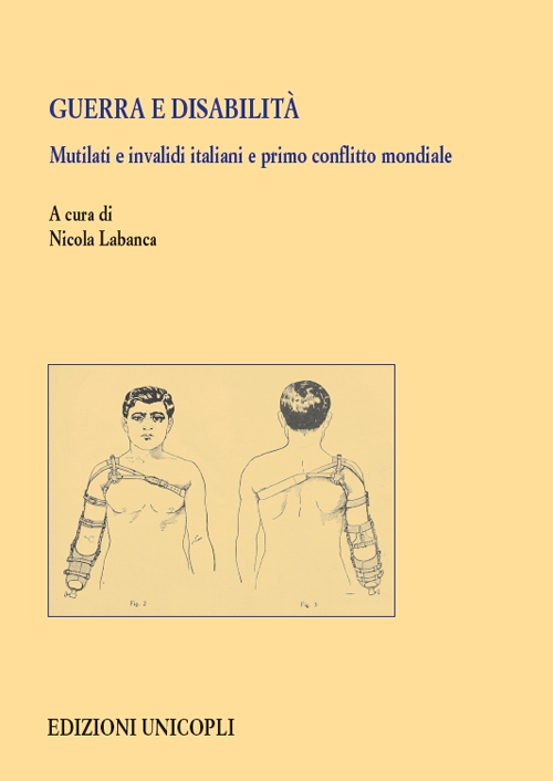 Guerra e disabilità. Mutilati e invalidi italiani e primo conflitto mondiale