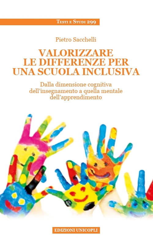 Valorizzare le differenze per una scuola inclusiva. Dalla dimensione cognitiva dell'insegnamento a quella mentale dell'apprendimento